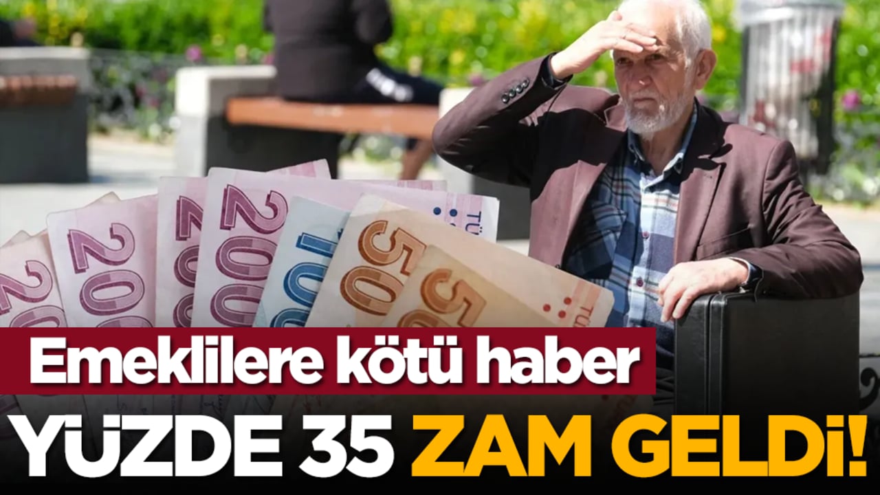 Emeklilere kötü haber: Yüzde 35 zam geldi!