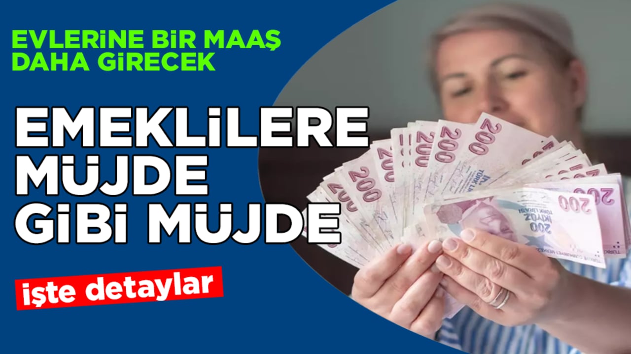 Emeklilere müjde gibi müjde! Evlerine bir maaş daha girecek: İşte detaylar