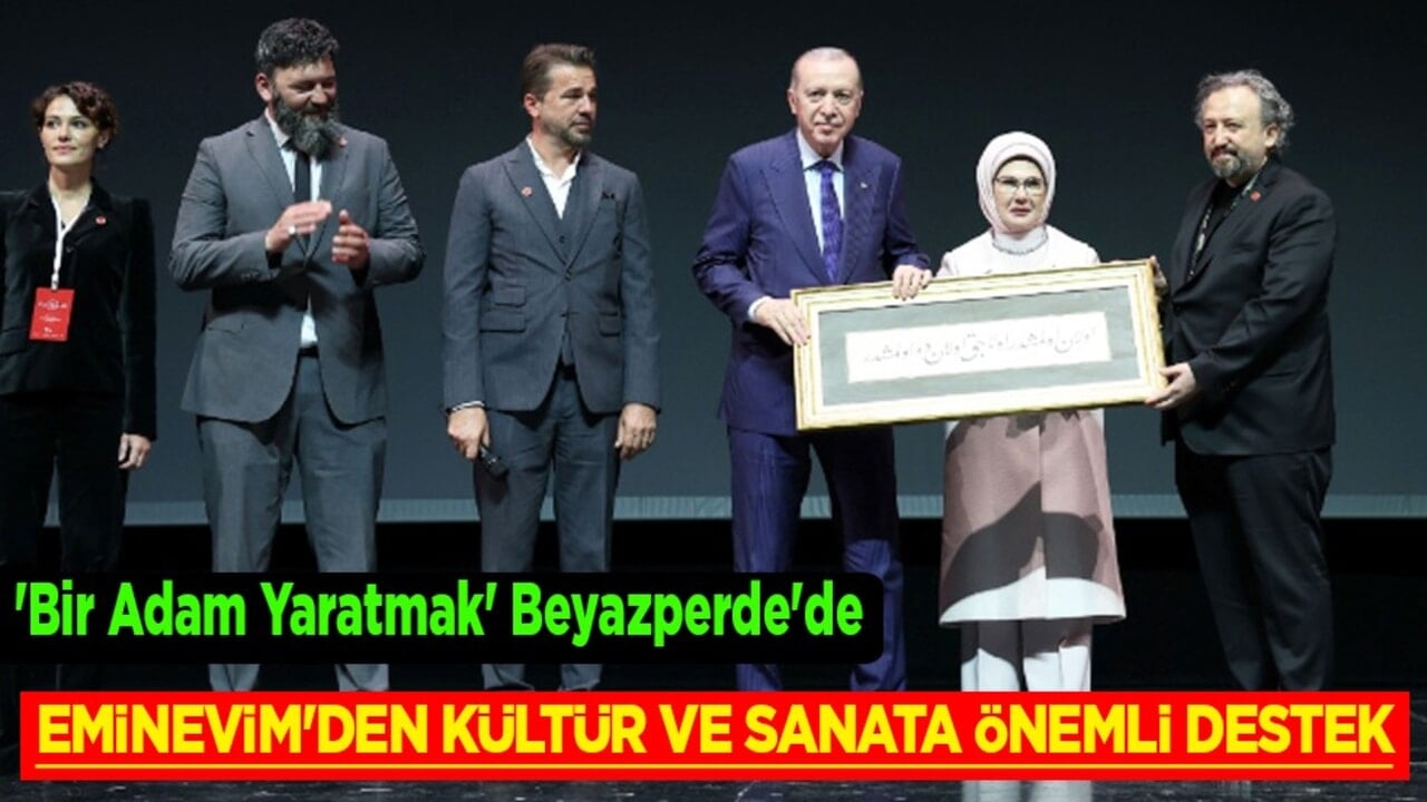 Eminevim'den kültür ve sanata önemli destek: 'Bir Adam Yaratmak' Beyazperde'de...