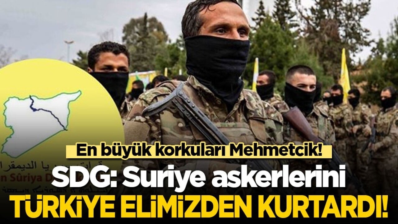 En büyük korkuları Mehmetcik! SDG: Suriye askerlerini Türkiye elimizden kurtardı!