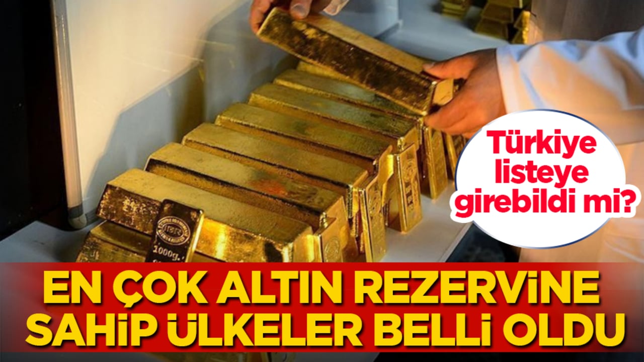 En çok altın rezervine sahip ülkeler belli oldu! Türkiye listeye girebildi mi?