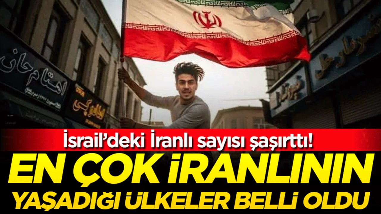 En çok İranlının yaşadığı ülkeler belli oldu! İsrail'deki İranlı sayısı şaşırttı!