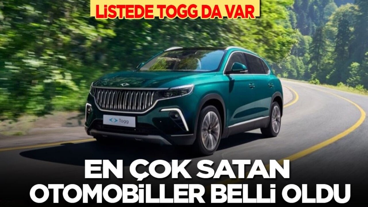 En çok satan otomobiller belli oldu: Listede TOGG da var!