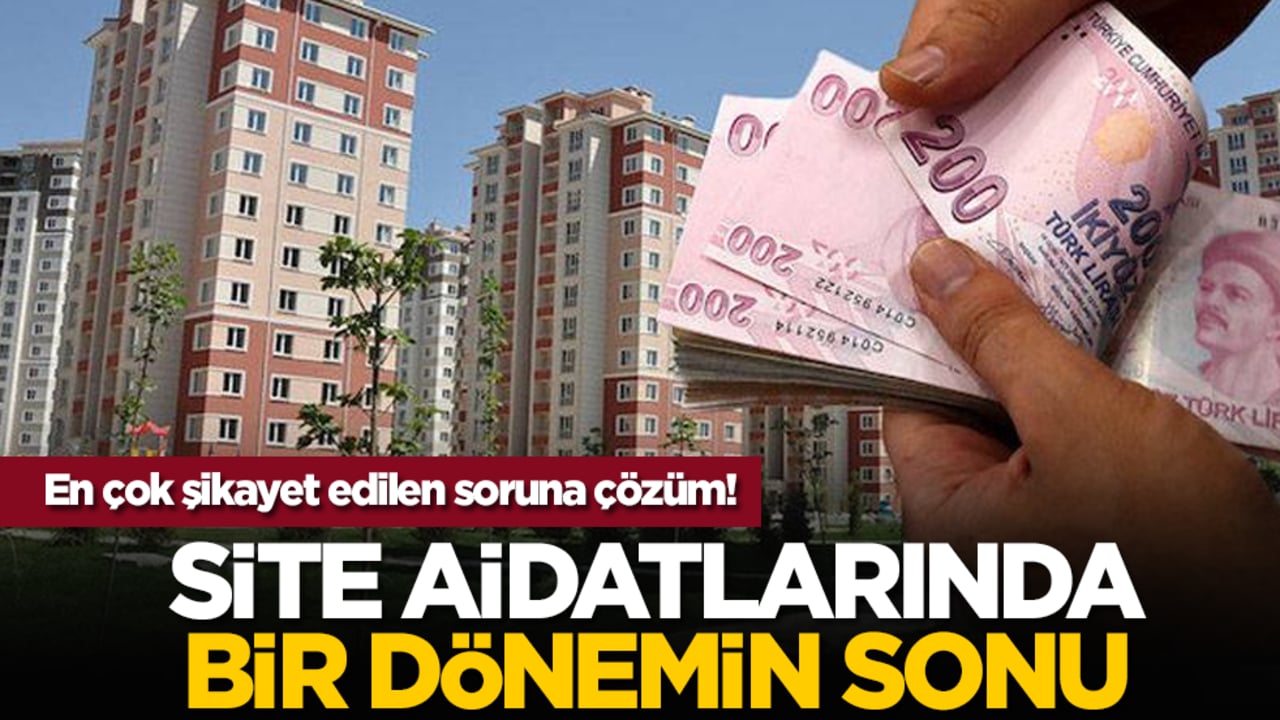 En çok şikayet edilen soruna çözüm! Site aidatlarında bir dönemin sonu