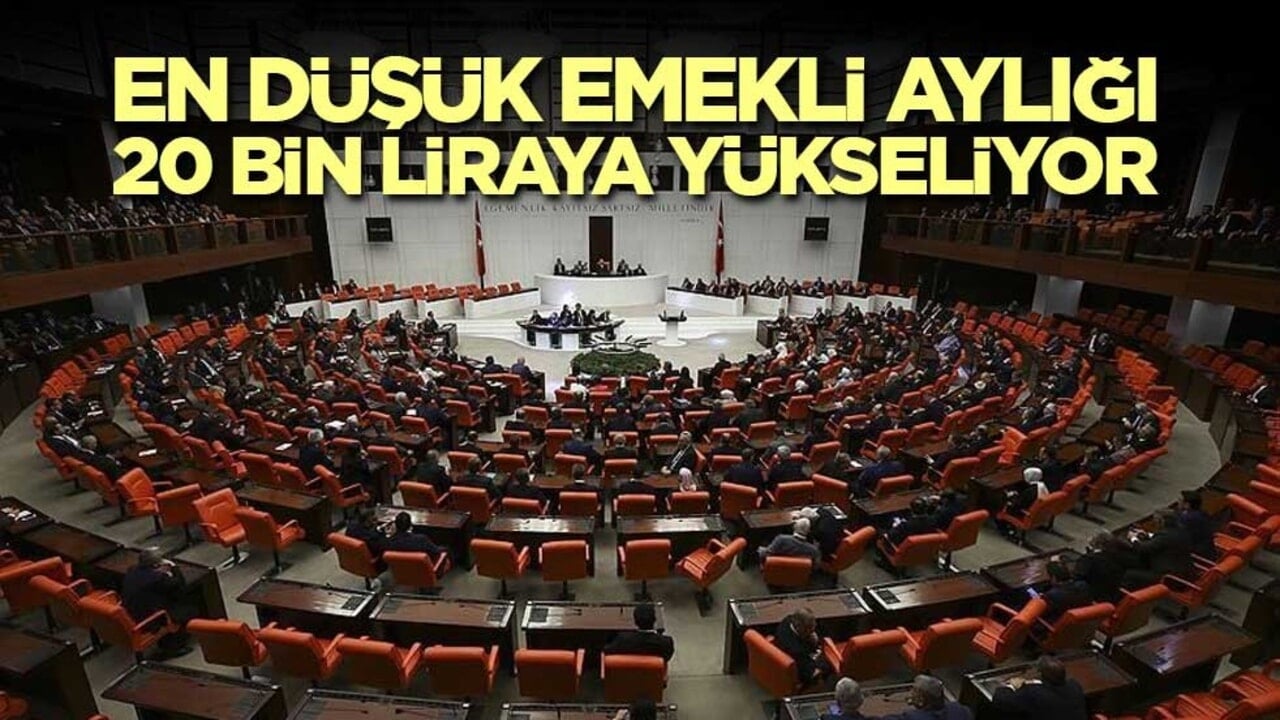 En düşük emekli aylığı 20 bin liraya yükseliyor