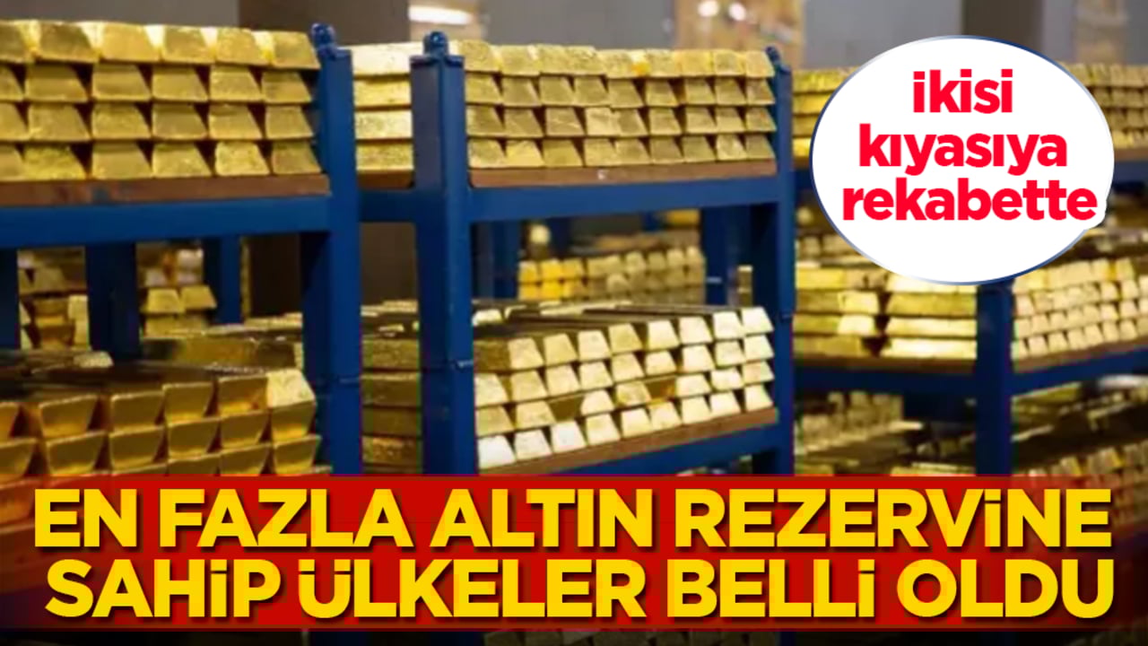 En fazla altın rezervine sahip ülkeler belli oldu! İkisi kıyasıya rekabette 