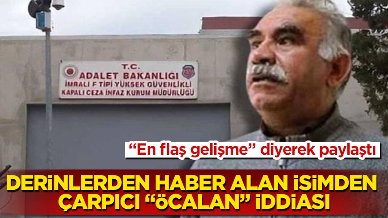 Derinlerden haber alan isimden çarpıcı "Öcalan" iddiası: Önümüzdeki hafta sonuna kadar...