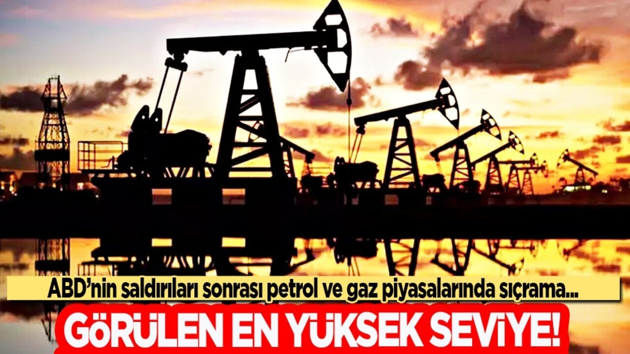 En yüksek seviye: ABD-İsrail'in İran'a yönelik askeri operasyonları petrol ve gazda fiyat sıçraması...