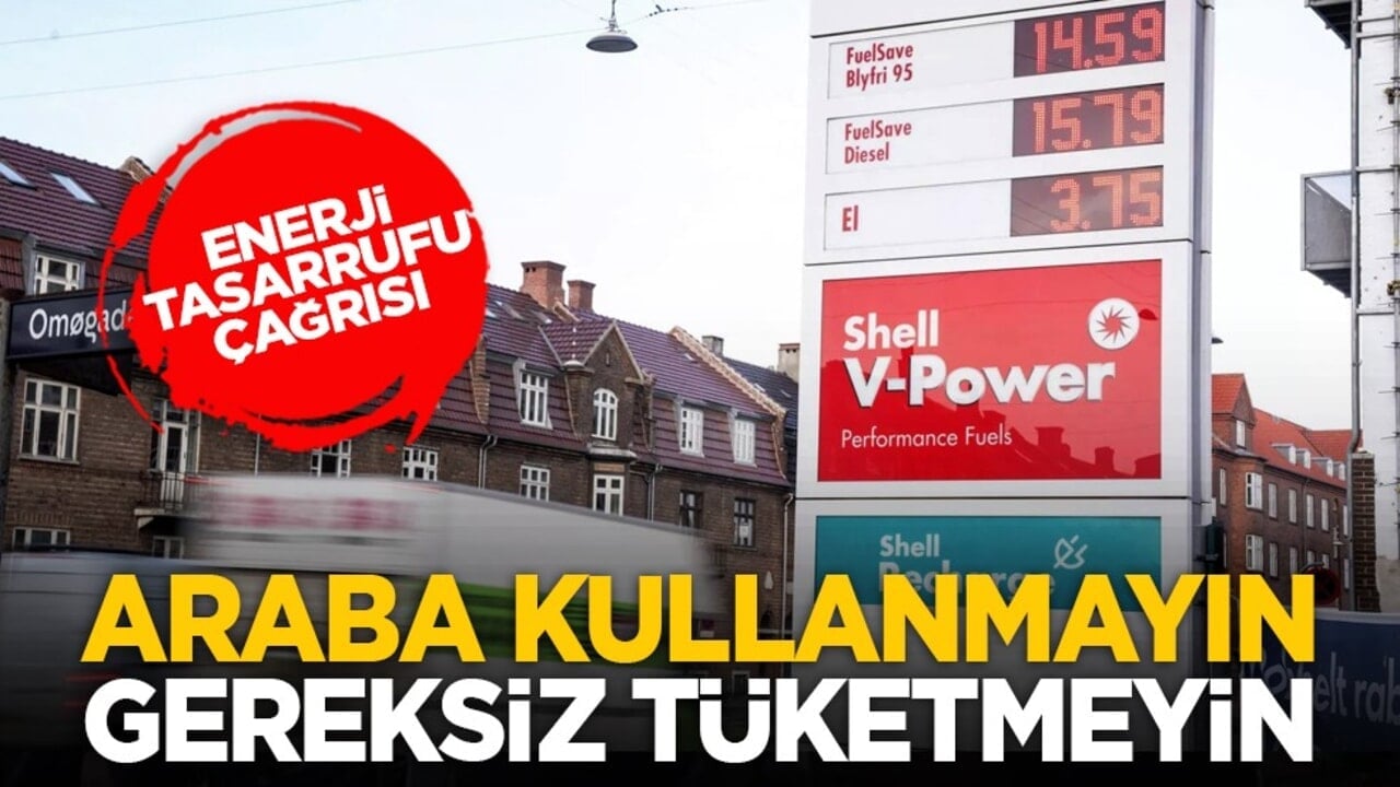 Enerji tasarrufu çağrısı: Araba kullanmayın, gereksiz tüketmeyin