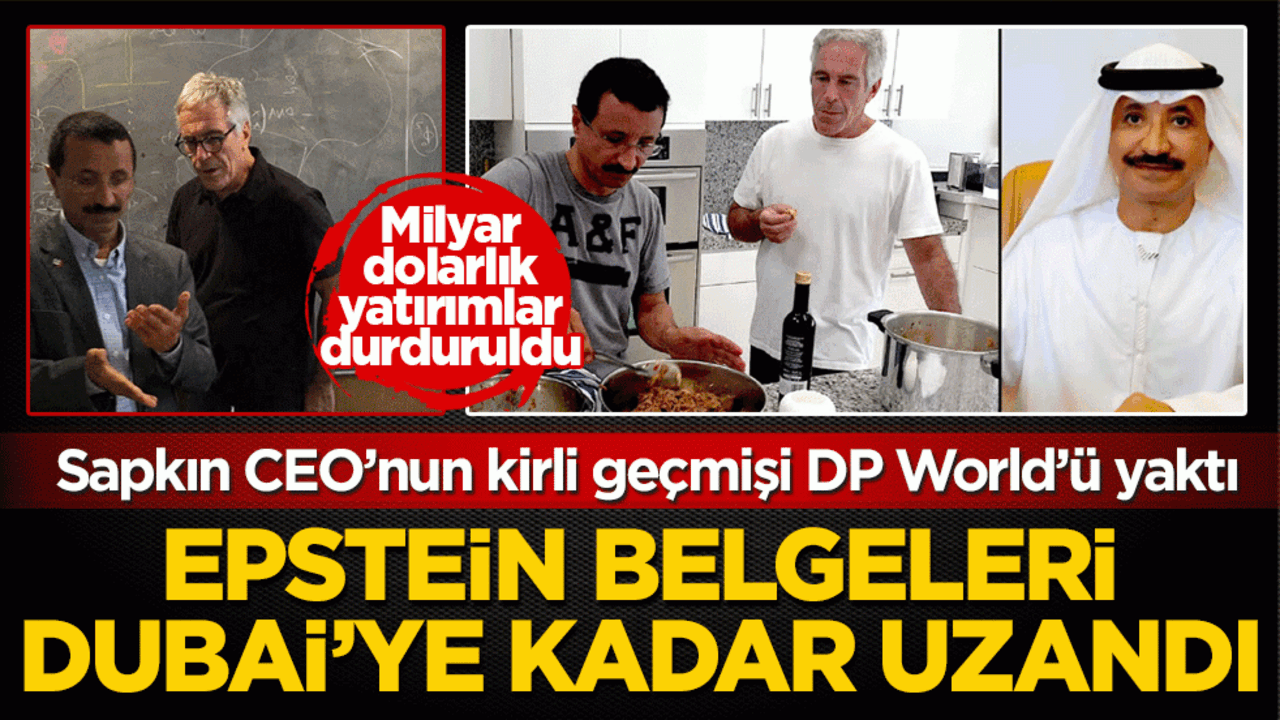 Epstein belgeleri Dubai’ye kadar uzandı: Sapkın CEO’nun kirli geçmişi DP World’ü yaktı! Milyar dolarlık yatırımlar durduruldu