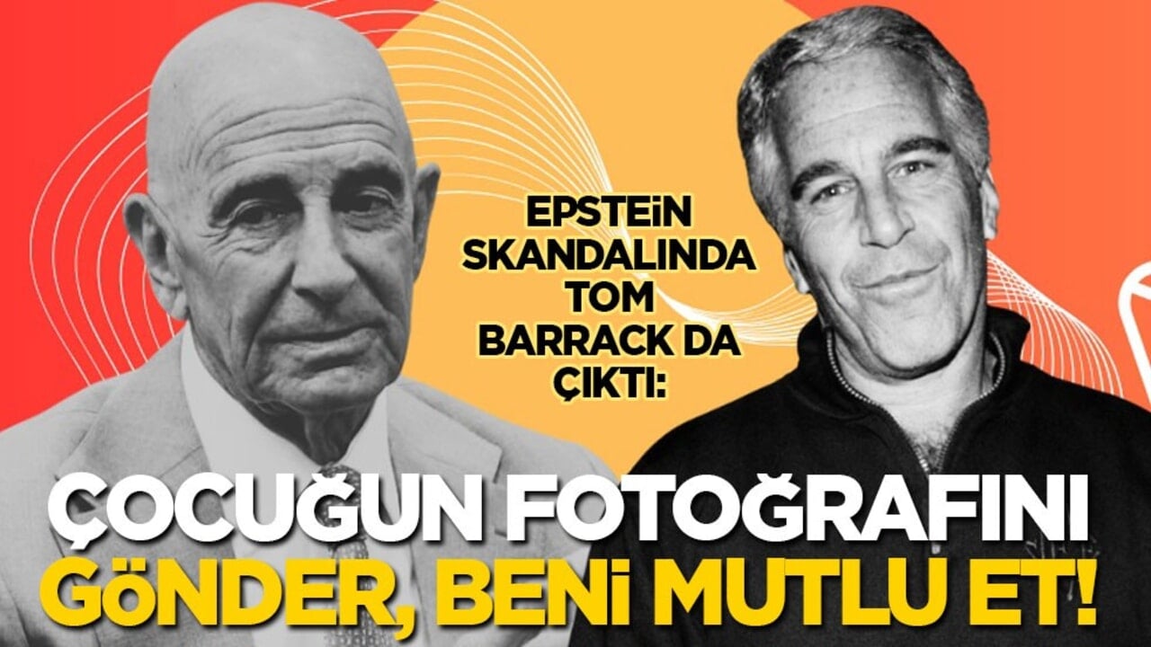 Epstein skandalında Tom Barrack da çıktı: Çocuğun fotoğrafını gönder! Beni gülümset