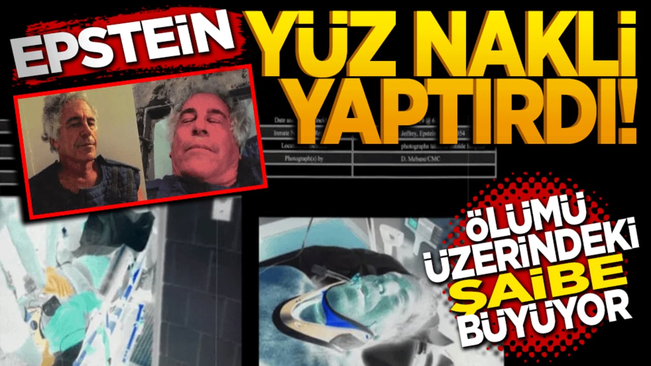 Epstein yüz nakli yaptırdı? Ölümü üzerindeki şaibe büyüyor