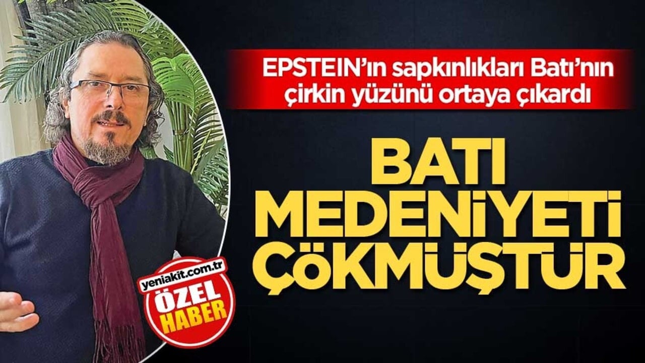 EPSTEIN’ın sapkınlıkları Batı’nın çirkin yüzünü ortaya çıkardı! Batı medeniyeti çökmüştür