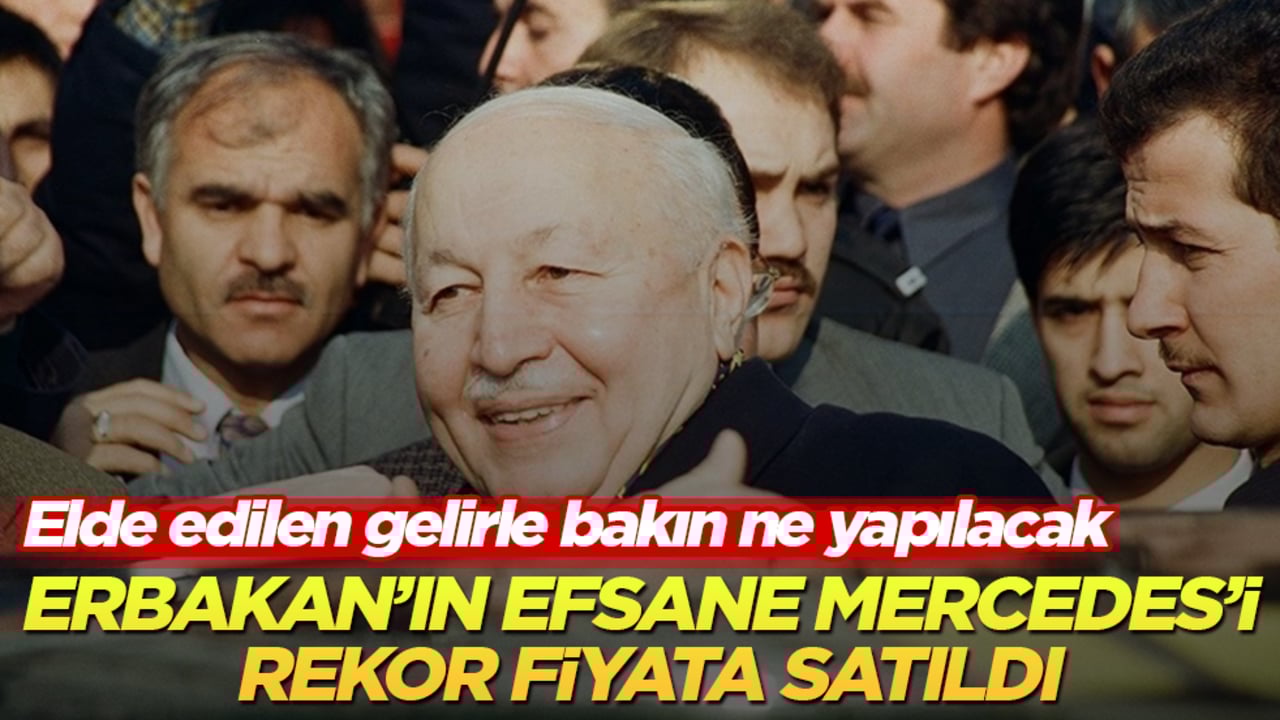 Erbakan Hoca’nın efsane Mercedes’i rekor fiyata satıldı! Elde edilen gelirle bakın ne yapılacak