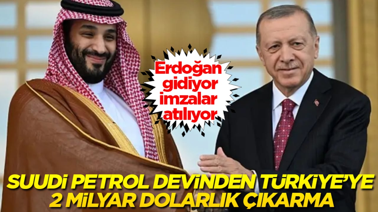 Erdoğan gidiyor, imzalar atılıyor: Suudi petrol devinden Türkiye’ye 2 milyar dolarlık çıkarma