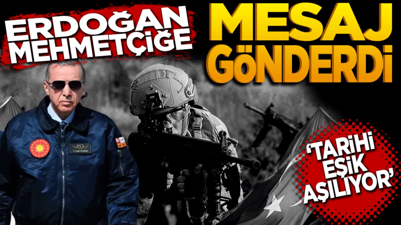 "Erdoğan Mehmetçiğe mesaj gönderdi! Terörsüz Türkiye için tarihi eşik aşılıyor"
