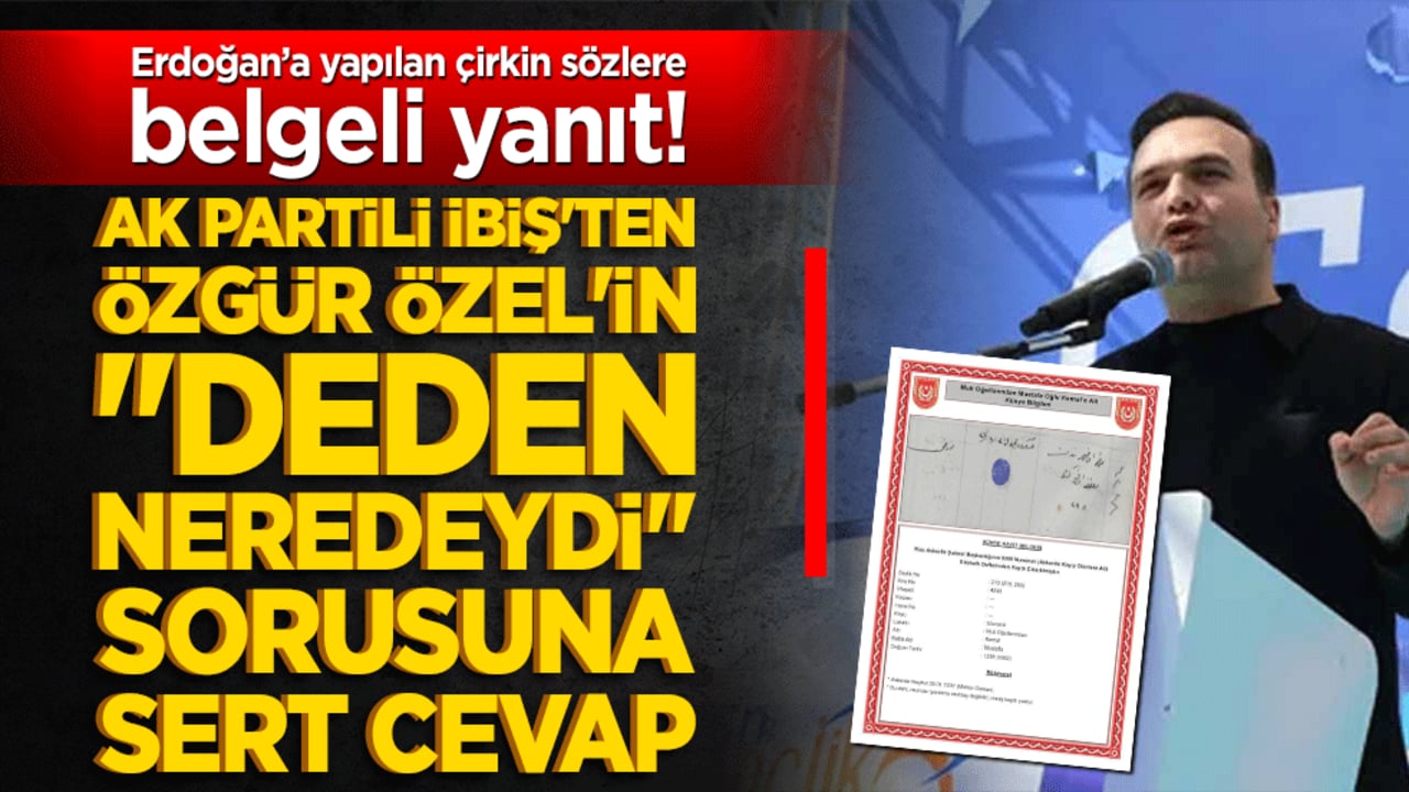 Erdoğan’a çirkin sözlere belgeyle yanıt! İbiş, Özel’in sözlerini sert şekilde cevapladı