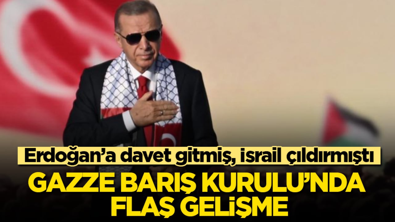 Erdoğan’a davet gitmiş, İsrail çıldırmıştı! Gazze Barış Kurulu’nda flaş gelişme