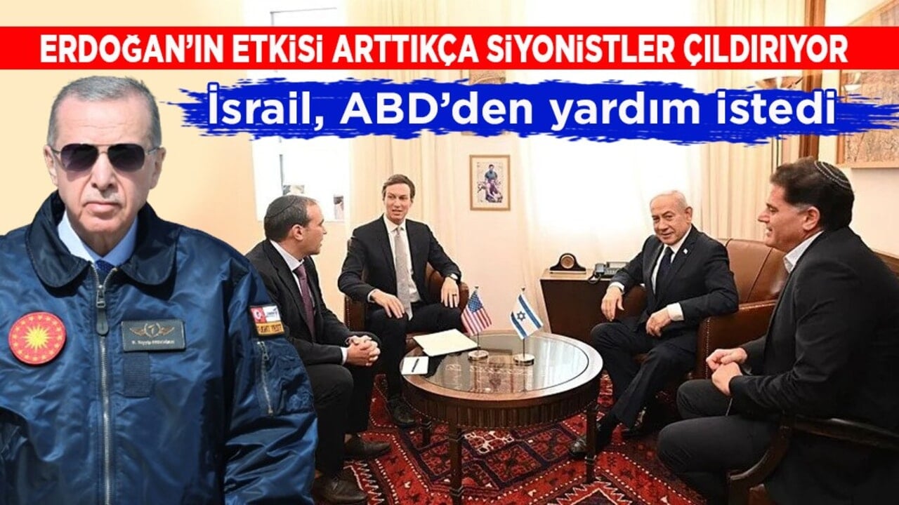 Erdoğan’ın etkisi arttıkça Siyonistler çıldırıyor! İsrail, Türkiye korkusundan ABD’den yardım istedi