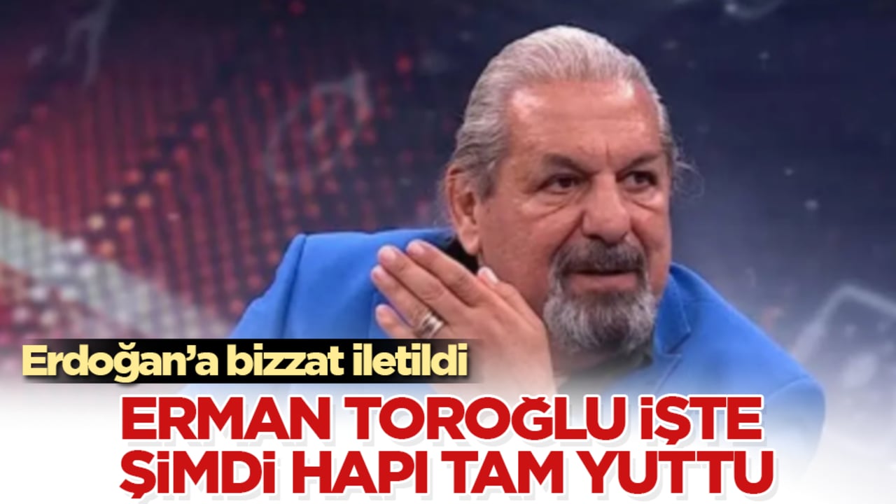 Erman Toroğlu işte şimdi hapı tam yuttu! Erdoğan’a bizzat iletildi