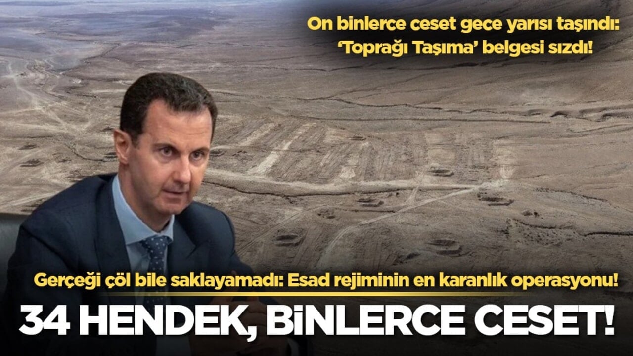 Esad rejiminden "Toprağı Taşıma" operasyonu: Binlerce ceset çöle taşındı