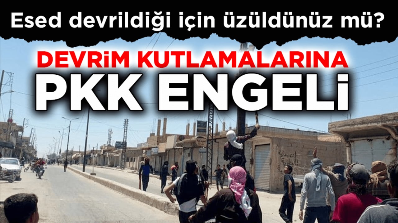 Esed devrildiği için üzüldünüz mü? Devrim kutlamalarına PKK engeli