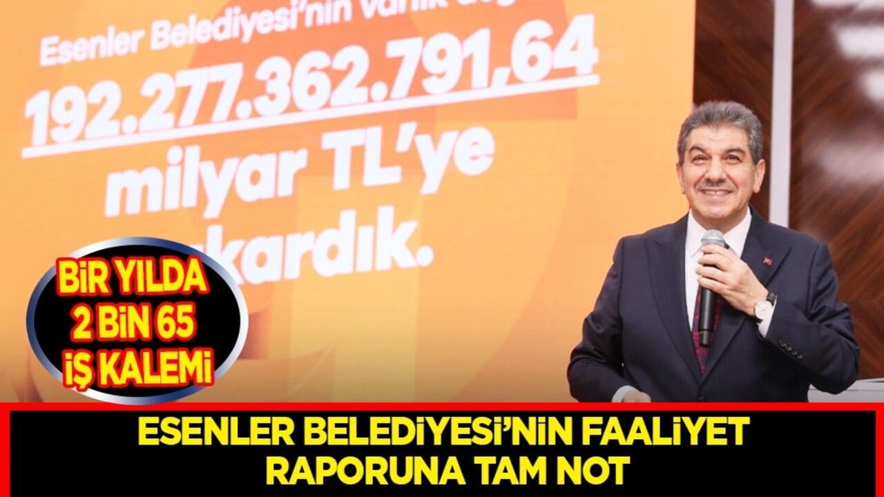 Esenler Belediyesi'nin faaliyet raporuna tam not: Giderinden fazla gelir üreten mali yapı!
