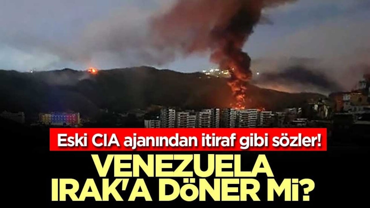 Eski CIA ajanından itiraf gibi sözler! Venezuela Irak'a döner mi?
