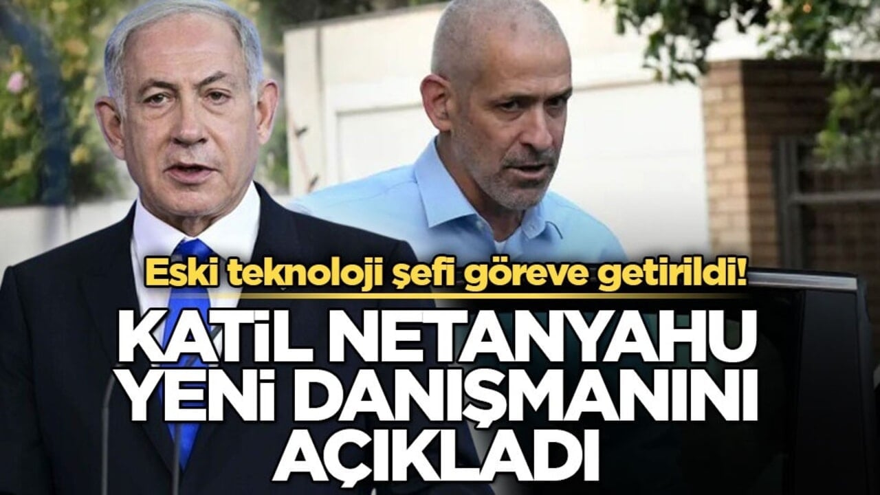 Eski teknoloji şefi göreve getirildi! Katil Netanyahu yeni danışmanını açıkladı