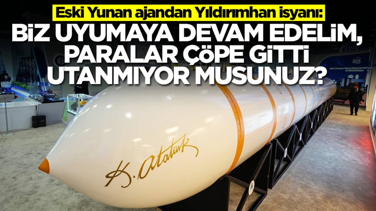 Eski Yunan ajandan Yıldırımhan isyanı: Biz uyumaya devam edelim, paralar çöpe gitti utanmıyor musunuz