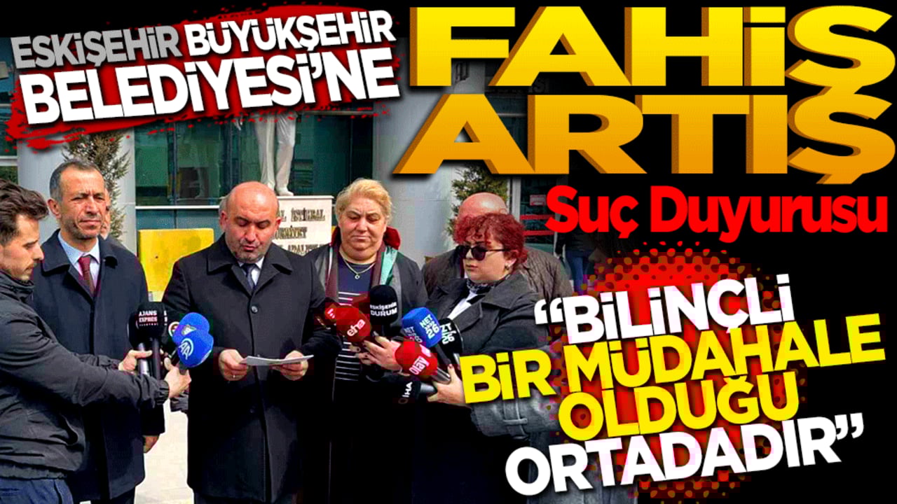 Eskişehir Büyükşehir Belediyesi'ne "Fahiş artış" suç duyurusu
