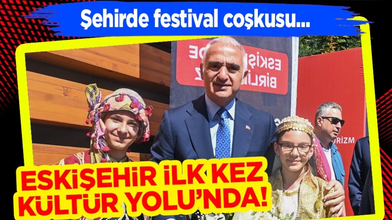 Eskişehir ilk kez Kültür Yolu'nda... Lezzet duraklarıyla şehirde festival coşkusu başladı...