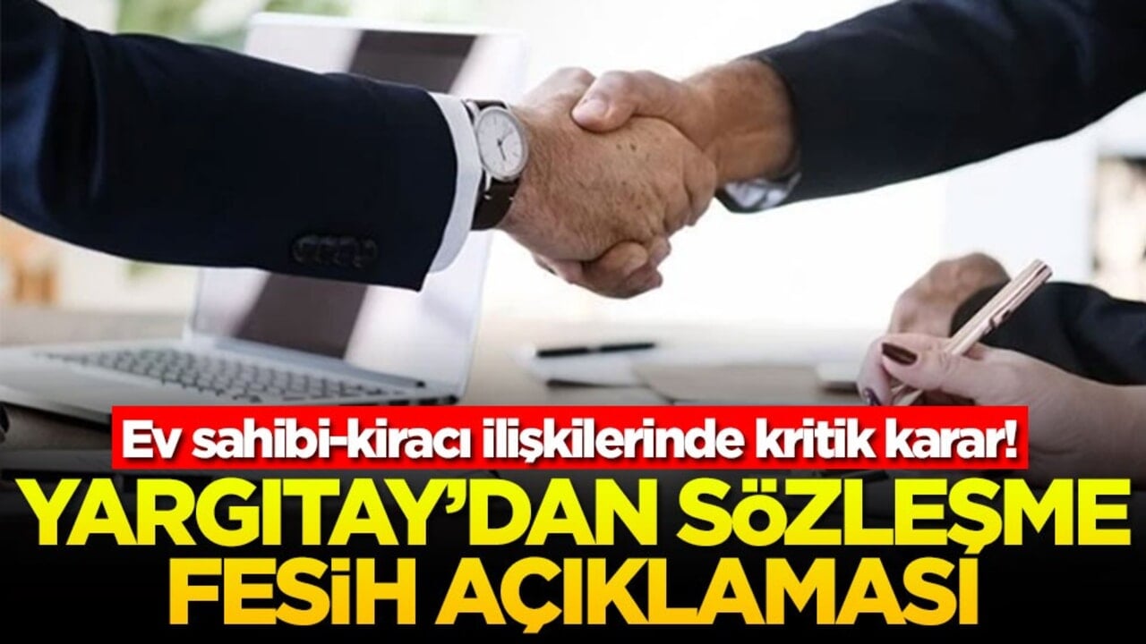 Ev sahibi-kiracı ilişkilerinde kritik karar! Yargıtay'dan sözleşme fesih açıklaması