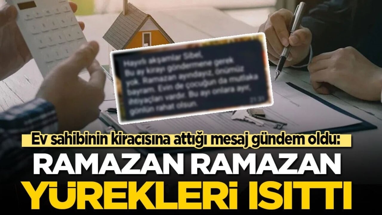 Ev sahibinin kiracısına attığı mesaj gündem oldu: Ramazan Ramazan yürekleri ısıttı