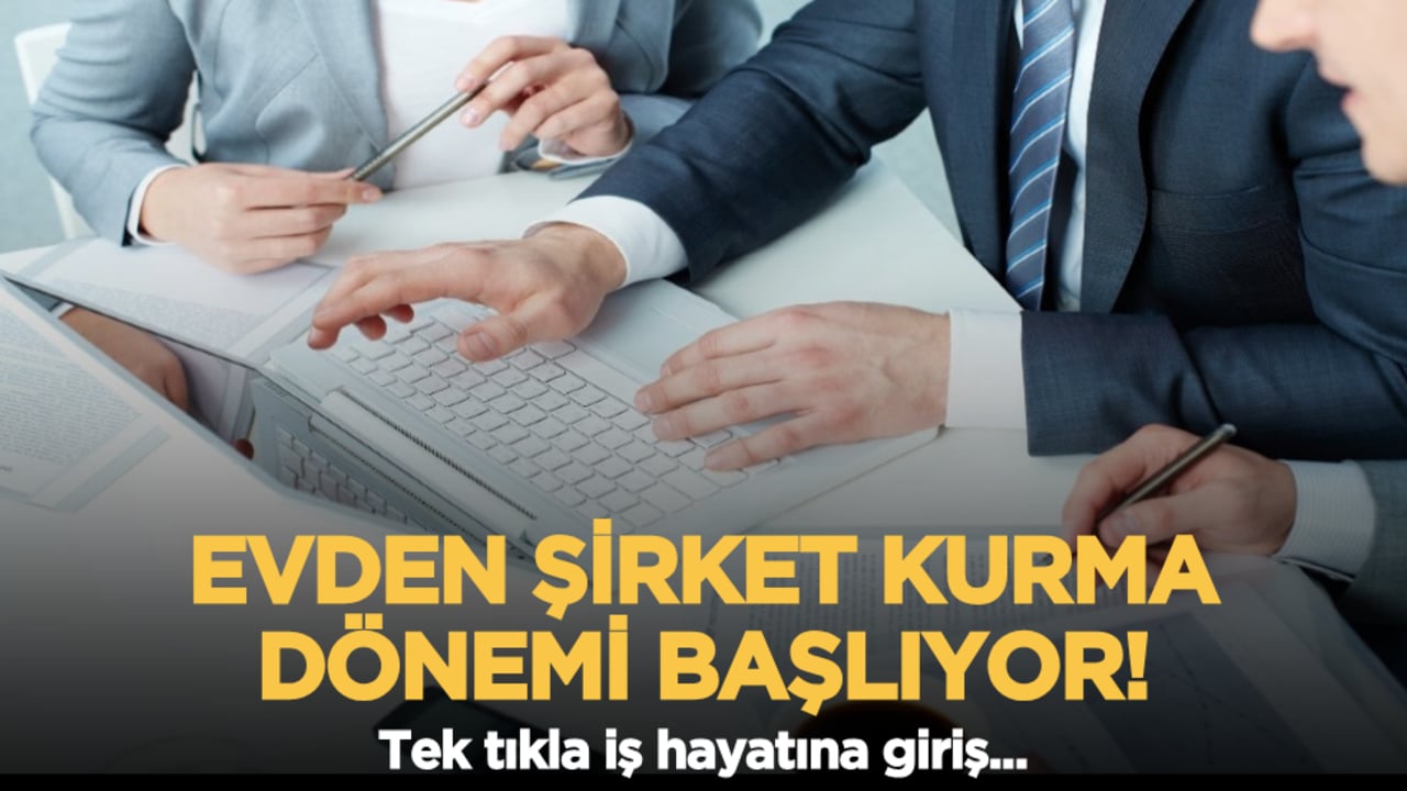 Evden şirket kurma dönemi başlıyor: Tek tıkla iş hayatına giriş!