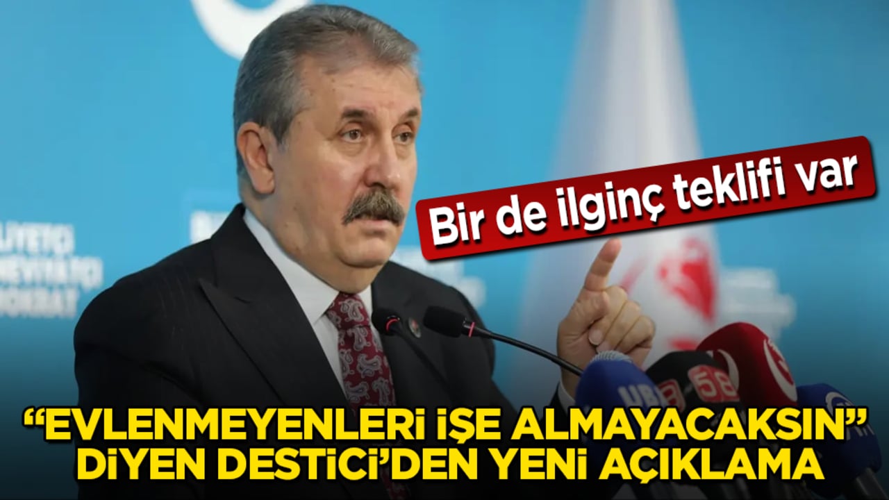 "Evlenmeyenleri işe almayacaksın" diyen Mustafa Destici’den yeni açıklama! Bir de ilginç teklifi var