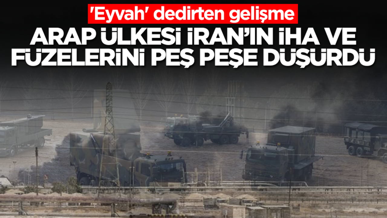 'Eyvah' dedirten gelişme: Arap ülkesi İran'ın İHA ve füzelerini peş peşe düşürdü