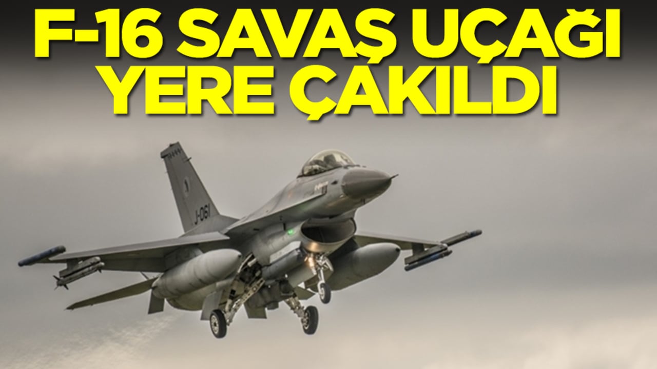 F-16 savaş uçağı çakıldı