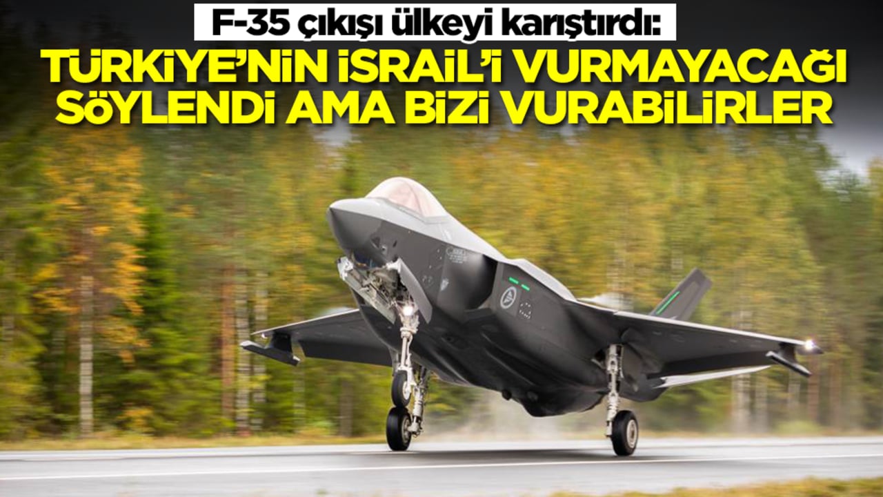 F-35 çıkışı ülkeyi karıştırdı: Türkiye'nin İsrail'i vurmayacağı söylendi ama bizi vurabilirler