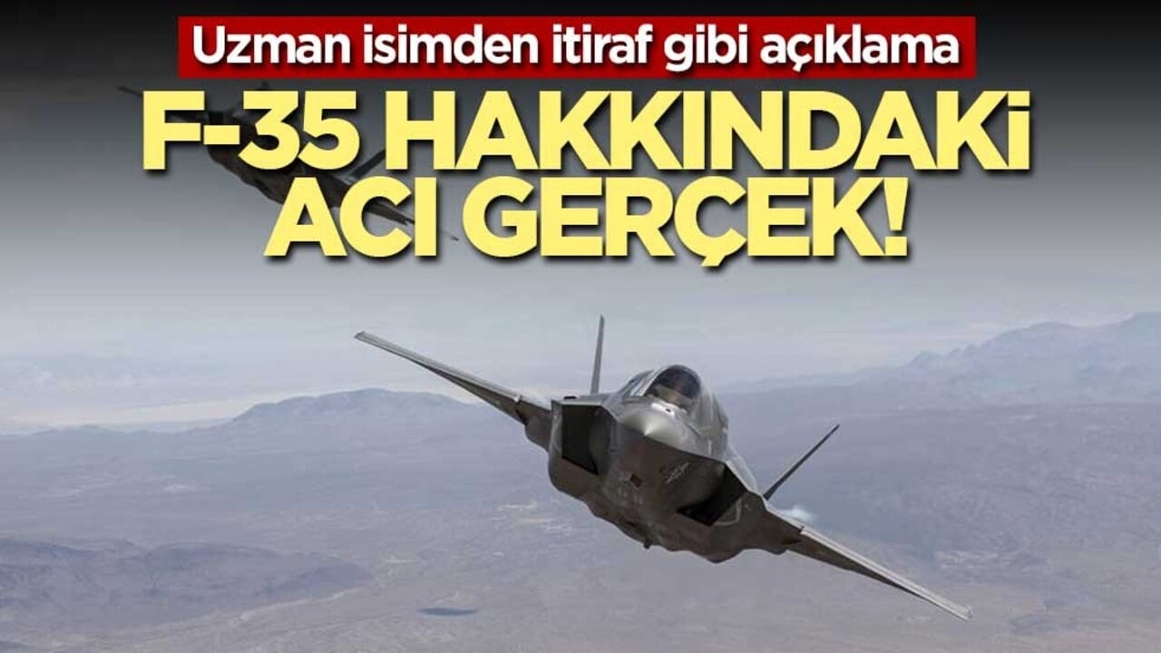 F-35 hakkındaki acı gerçek! Uzman isimden itiraf gibi açıklama