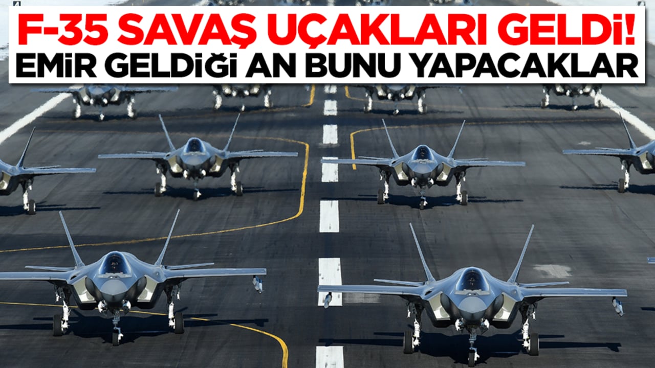 F-35 savaş uçakları geldi! Emir geldiği an havalanacaklar