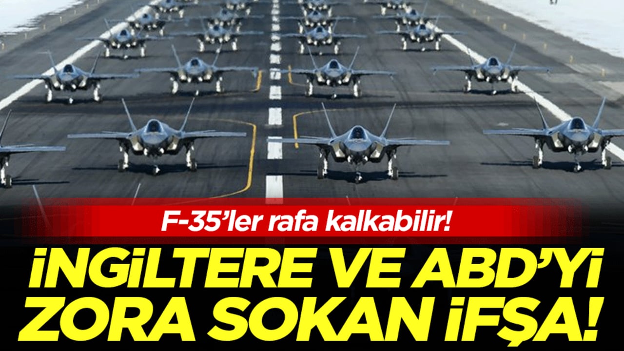 F-35'ler rafa kalkabilir: ABD ve İngiltereyi zora sokan ifşa