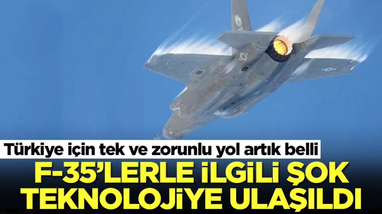 F-35'lerle ilgili şok teknolojiye ulaşıldı! Türkiye için tek ve zorunlu yol artık belli