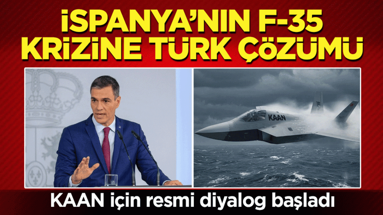 F35 yerine KAAN! İspanya rotayı Türkiye'ye çevirdi