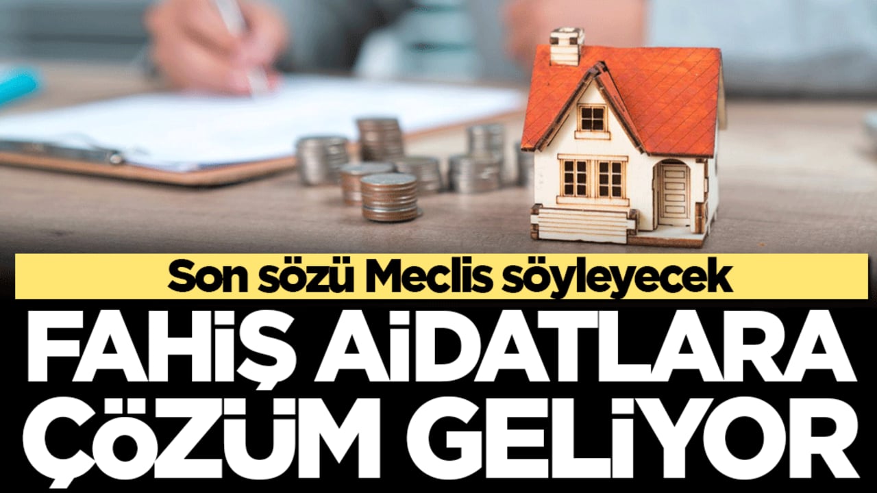 Fahiş aidatlara çözüm geliyor! Son sözü meclis söyleyecek!