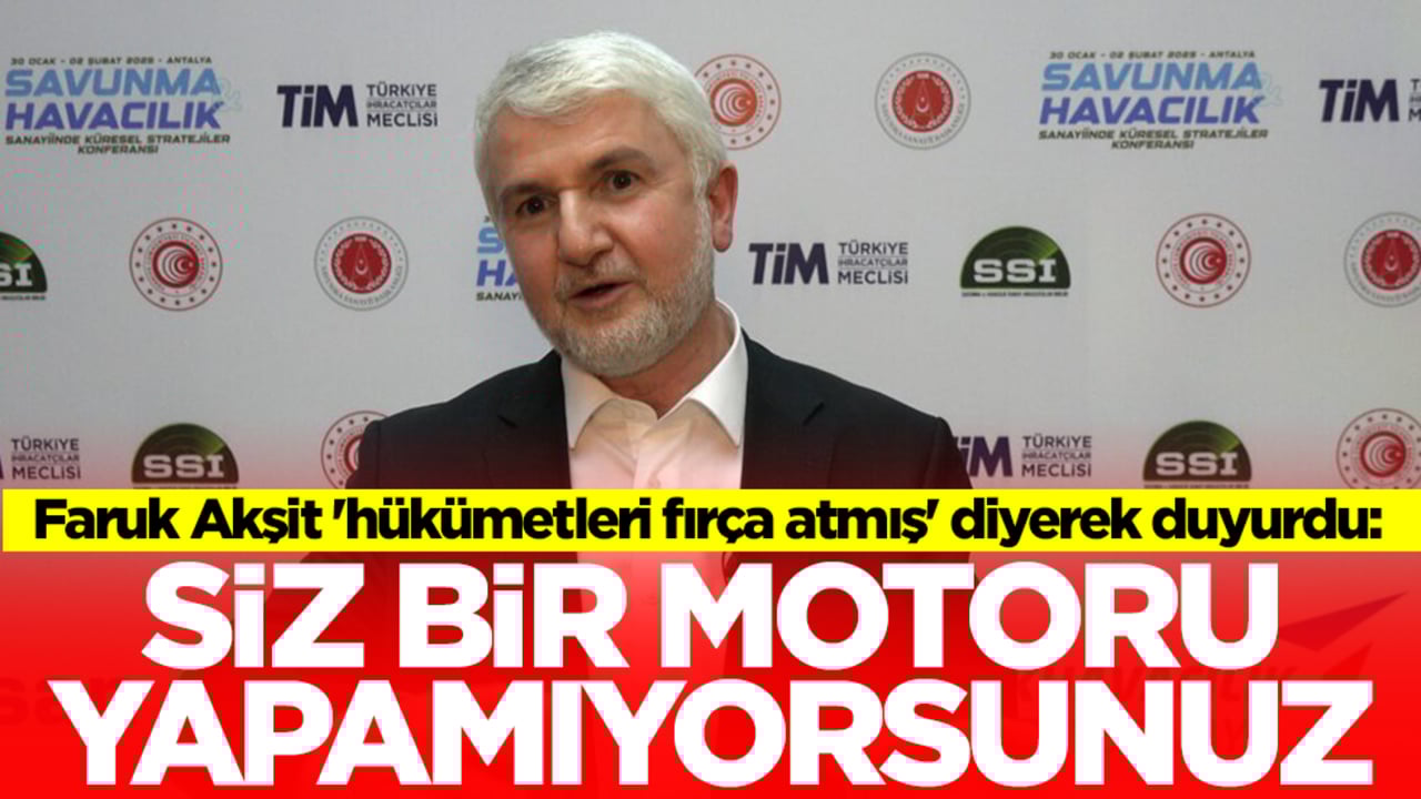 Faruk Akşit 'hükümet fırça atmış' diyerek duyurdu: Siz bir motoru yapamıyorsunuz
