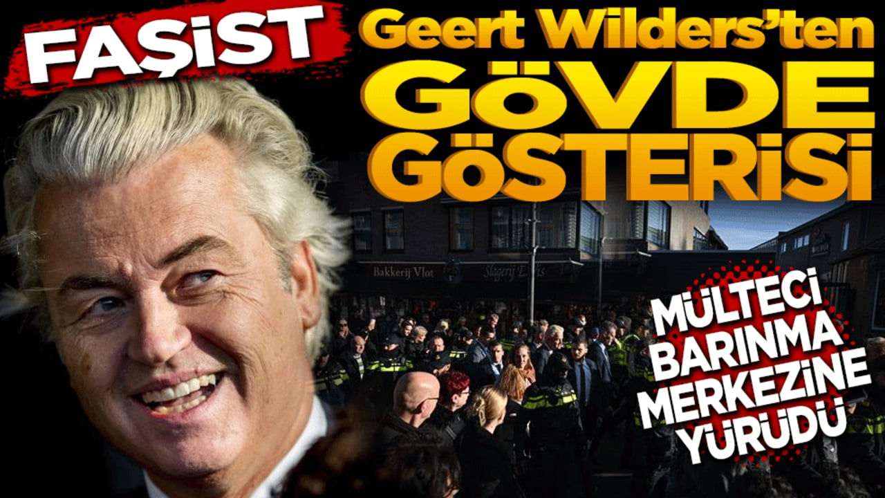 Faşist Wilders’ten Sığınmacı Karşıtı Gövde Gösterisi