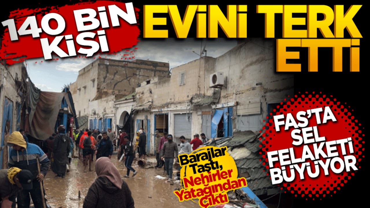 Fas’ta Sel Felaketi Büyüyor: 143 Bin Kişi Evini Terk Etti! Barajlar Taştı, Nehirler Yatağından Çıktı!