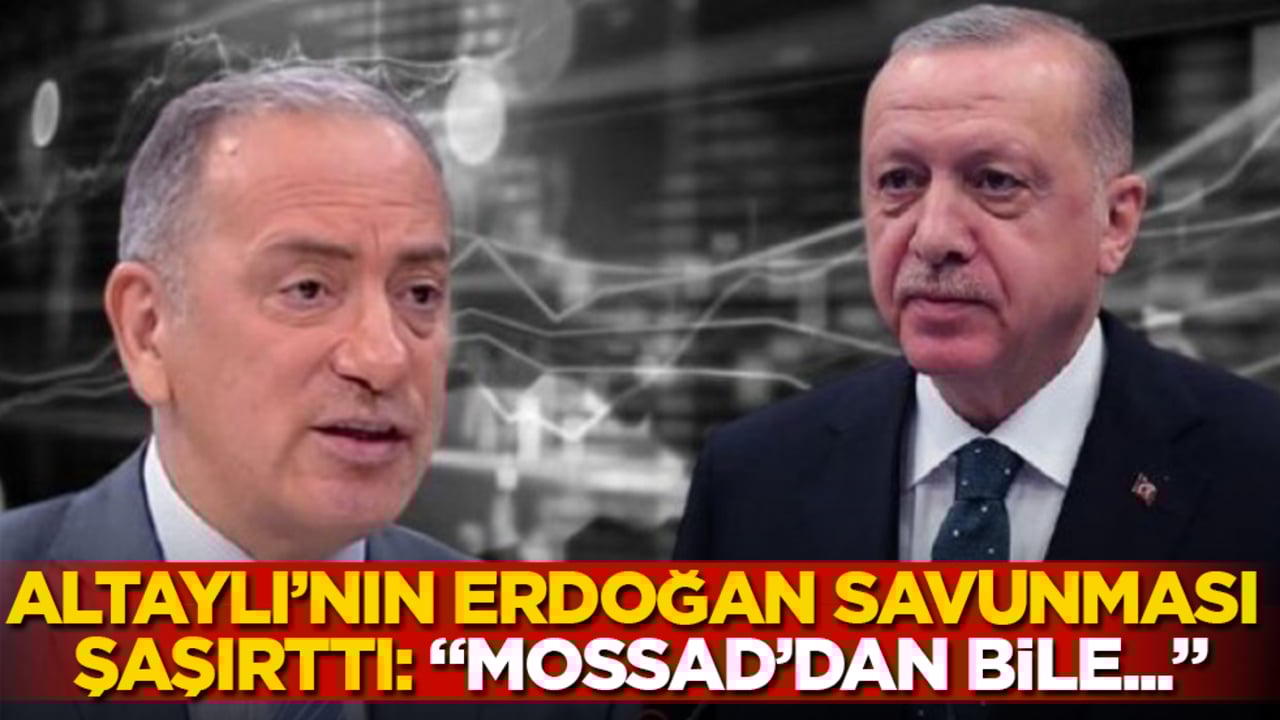 Fatih Altaylı’nın Erdoğan savunması şaşırttı: "Mossad’dan bile..."