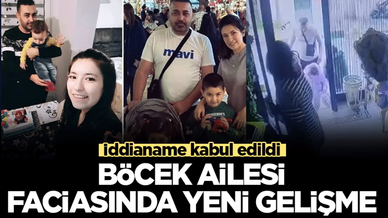 Fatih'teki Böcek ailesi faciasında yeni gelişme: İddianame kabul edildi